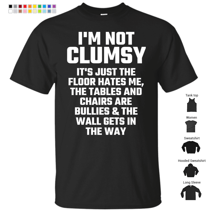 I'm Not Clumsy T-Shirt