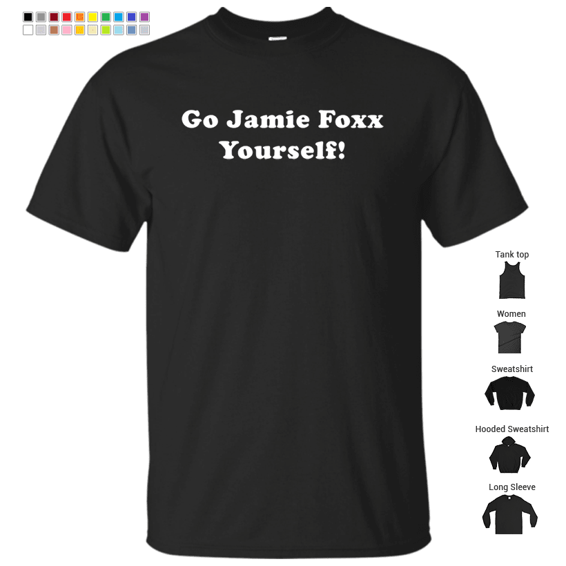 Go Jamie Foxx Yourself! T-Shirt